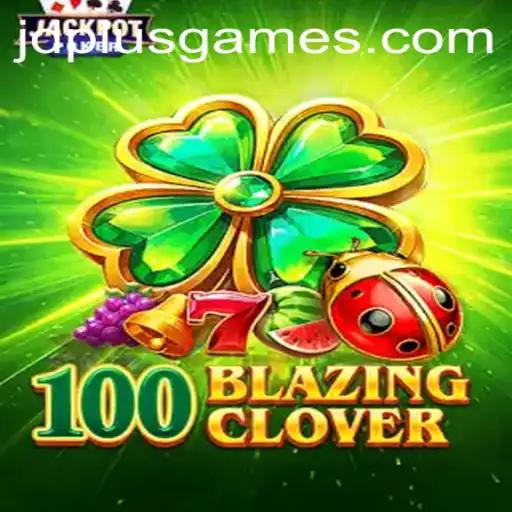 Discover the Excitement of 100BlazingClover: A New Gaming Sensation